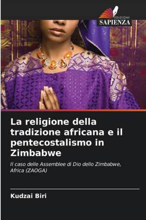 La religione della tradizione africana e il pentecostalismo in Zimbabwe de Kudzai Biri