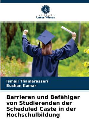 Barrieren und Befähiger von Studierenden der Scheduled Caste in der Hochschulbildung de Ismail Thamarasseri