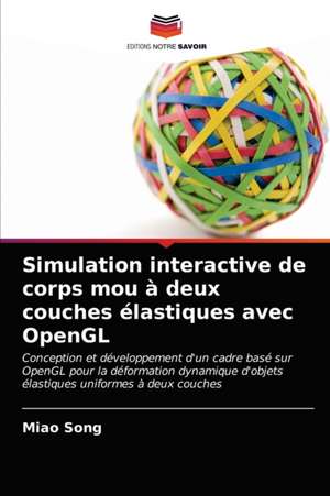 Simulation interactive de corps mou à deux couches élastiques avec OpenGL de Miao Song