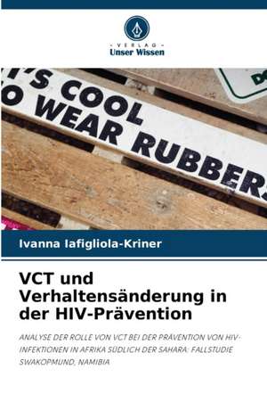 VCT und Verhaltensänderung in der HIV-Prävention de Ivanna Iafigliola-Kriner