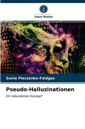 Pseudo-Halluzinationen de Sonia Pieczenko-Feldges