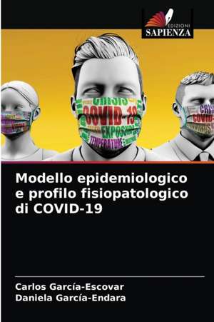 Modello epidemiologico e profilo fisiopatologico di COVID-19 de Carlos García-Escovar