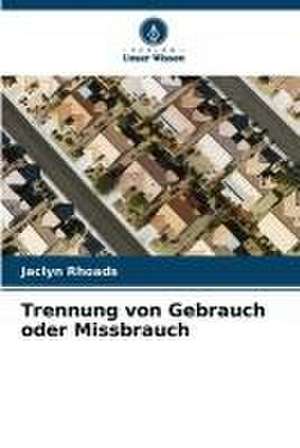 Trennung von Gebrauch oder Missbrauch de Jaclyn Rhoads