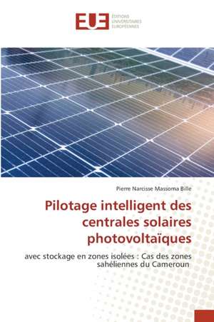 Pilotage intelligent des centrales solaires photovoltaïques de Pierre Narcisse Massoma Bille