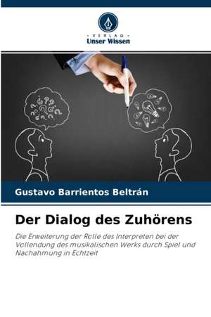 Der Dialog des Zuhörens de Gustavo Barrientos Beltrán