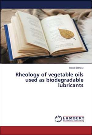 Rheology of vegetable oils used as biodegradable lubricants de Ioana Stanciu