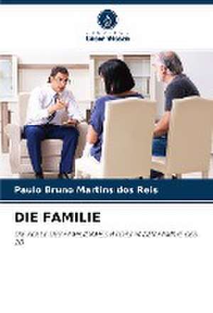 DIE FAMILIE de Paulo Bruno Martins dos Reis