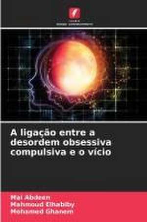 A ligação entre a desordem obsessiva compulsiva e o vício de Mai Abdeen