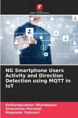 NG Smartphone Users Activity and Direction Detection using MQTT in IoT de Kothandaraman Dhandapani