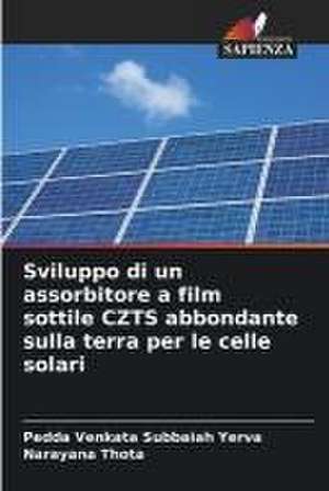 Sviluppo di un assorbitore a film sottile CZTS abbondante sulla terra per le celle solari de Pedda Venkata Subbaiah Yerva