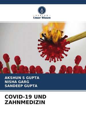 COVID-19 UND ZAHNMEDIZIN de Akshun S Gupta