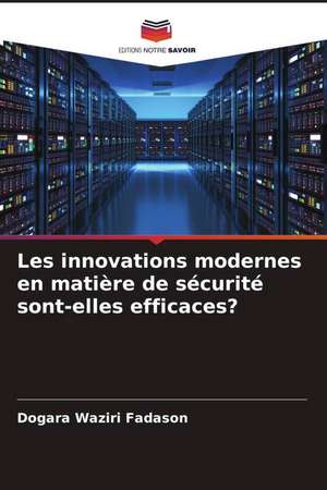 Les innovations modernes en matière de sécurité sont-elles efficaces? de Dogara Waziri Fadason