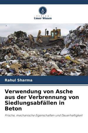 Verwendung von Asche aus der Verbrennung von Siedlungsabfällen in Beton de Rahul Sharma