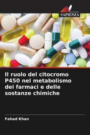 Il ruolo del citocromo P450 nel metabolismo dei farmaci e delle sostanze chimiche de Fahad Khan