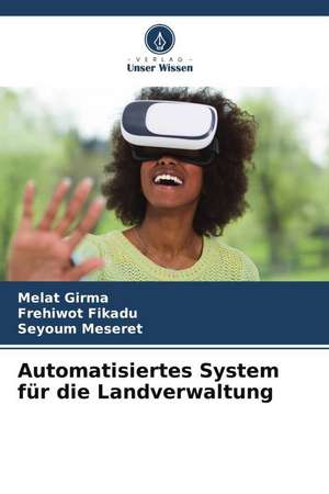 Automatisiertes System für die Landverwaltung de Melat Girma