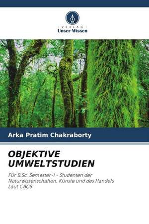 OBJEKTIVE UMWELTSTUDIEN de Arka Pratim Chakraborty