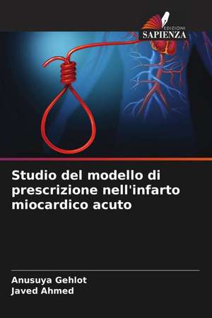 Studio del modello di prescrizione nell'infarto miocardico acuto de Anusuya Gehlot