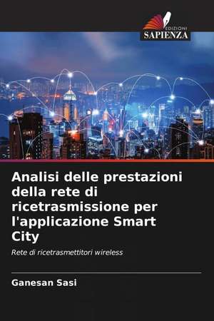 Analisi delle prestazioni della rete di ricetrasmissione per l'applicazione Smart City de Ganesan Sasi