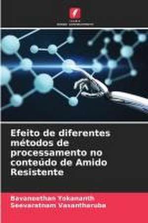 Efeito de diferentes métodos de processamento no conteúdo de Amido Resistente de Bavaneethan Yokananth