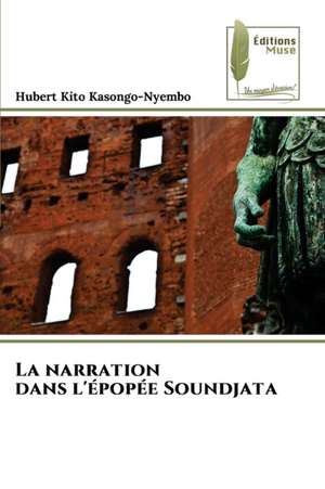 La narration dans l'épopée Soundjata de Hubert Kito Kasongo-Nyembo