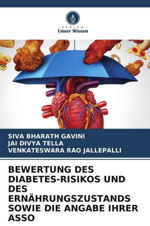 BEWERTUNG DES DIABETES-RISIKOS UND DES ERNÄHRUNGSZUSTANDS SOWIE DIE ANGABE IHRER ASSO de Siva Bharath Gavini