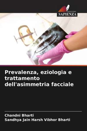 Prevalenza, eziologia e trattamento dell'asimmetria facciale de Chandni Bharti