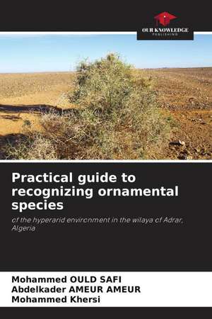 Practical guide to recognizing ornamental species de Mohammed Ould Safi