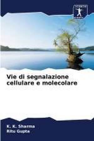 Vie di segnalazione cellulare e molecolare de K. K. Sharma