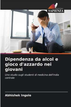 Dipendenza da alcol e gioco d'azzardo nei giovani