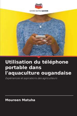 Utilisation du téléphone portable dans l'aquaculture ougandaise de Moureen Matuha