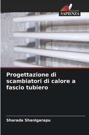 Progettazione di scambiatori di calore a fascio tubiero de Sharada Shanigarapu