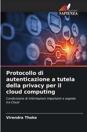 Protocollo di autenticazione a tutela della privacy per il cloud computing de Virendra Thoke