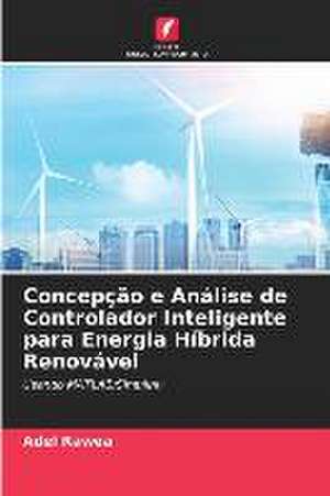 Concepção e Análise de Controlador Inteligente para Energia Híbrida Renovável de Adel Rawea