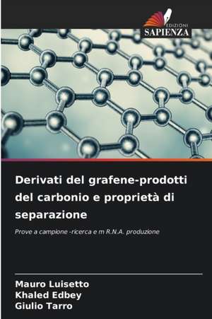 Derivati ¿¿del grafene-prodotti del carbonio e proprietà di separazione de Mauro Luisetto