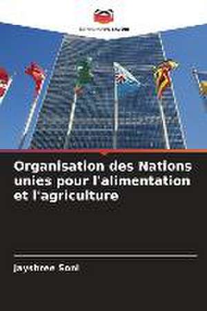 Organisation des Nations unies pour l'alimentation et l'agriculture de Jayshree Soni