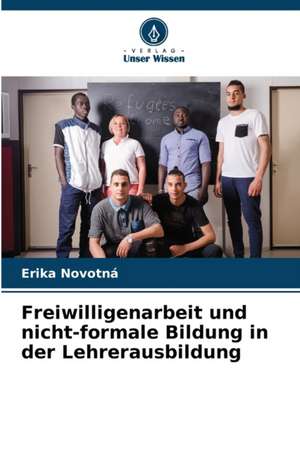 Freiwilligenarbeit und nicht-formale Bildung in der Lehrerausbildung de Erika Novotná