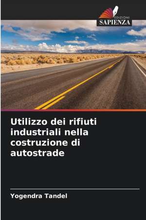 Utilizzo dei rifiuti industriali nella costruzione di autostrade de Yogendra Tandel