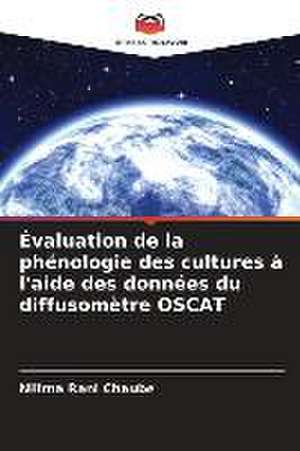 Évaluation de la phénologie des cultures à l'aide des données du diffusomètre OSCAT de Nilima Rani Chaube