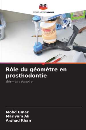 Rôle du géomètre en prosthodontie de Mohd Umar