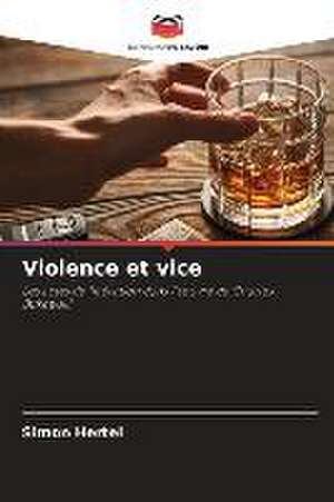 Violence et vice de Simon Hertel