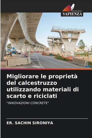 Migliorare le proprietà del calcestruzzo utilizzando materiali di scarto e riciclati de Er. Sachin Sironiya