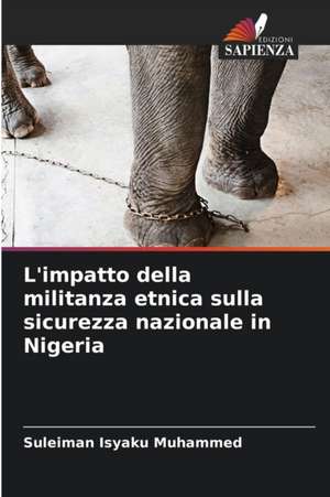 L'impatto della militanza etnica sulla sicurezza nazionale in Nigeria de Suleiman Isyaku Muhammed