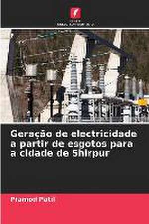 Geração de electricidade a partir de esgotos para a cidade de Shirpur de Pramod Patil