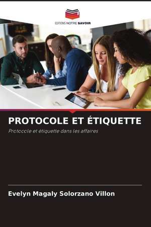 PROTOCOLE ET ÉTIQUETTE de Evelyn Magaly Solórzano Villón