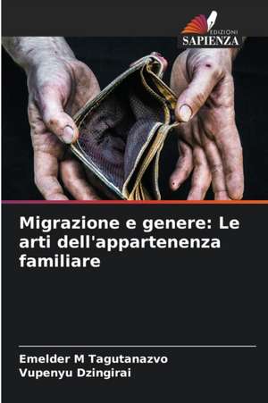 Migrazione e genere: Le arti dell'appartenenza familiare de Emelder M Tagutanazvo