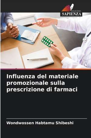 Influenza del materiale promozionale sulla prescrizione di farmaci de Wondwossen Habtamu Shibeshi