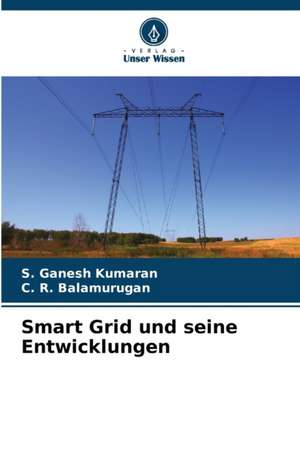 Smart Grid und seine Entwicklungen de S. Ganesh Kumaran