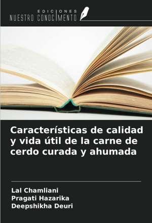 Características de calidad y vida útil de la carne de cerdo curada y ahumada de Lal Chamliani