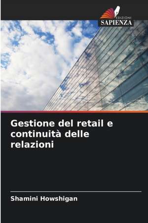 Gestione del retail e continuità delle relazioni de Shamini Howshigan