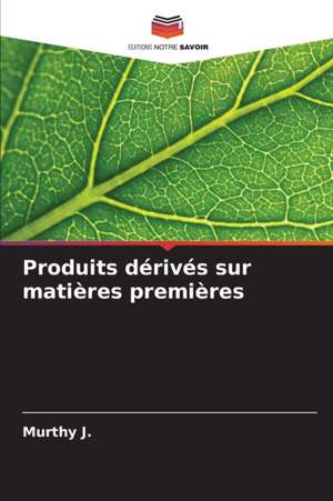 Produits dérivés sur matières premières de Murthy J.